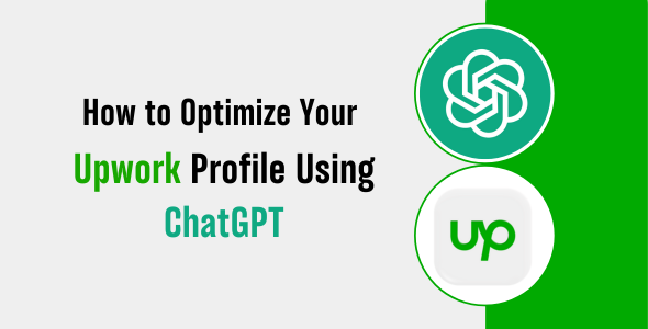 How to Optimize Your Upwork Profile Using ChatGPT