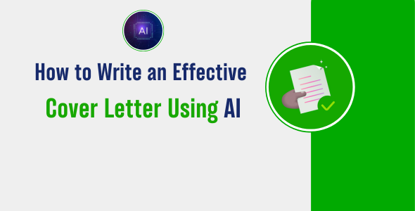 How to Write an Effective Cover Letter Using AI